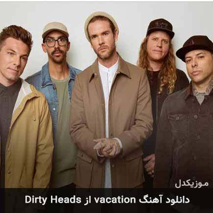 آهنگ Dirty Heads vacation