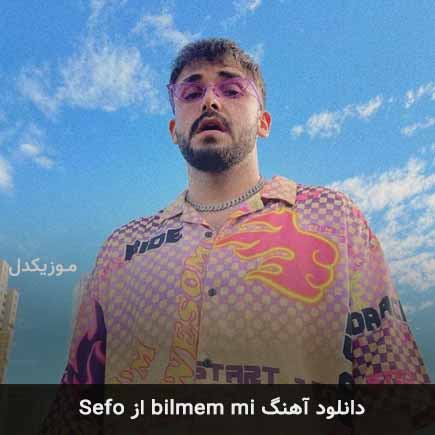 آهنگ Sefo bilmem mi
