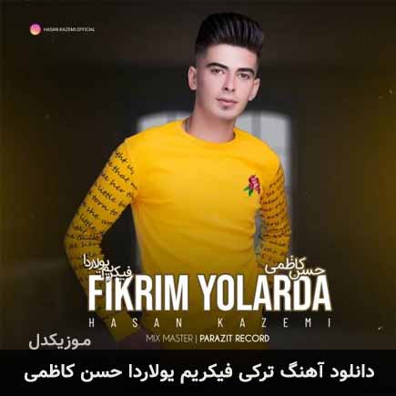 آهنگ حسن کاظمی فیکریم یولاردا