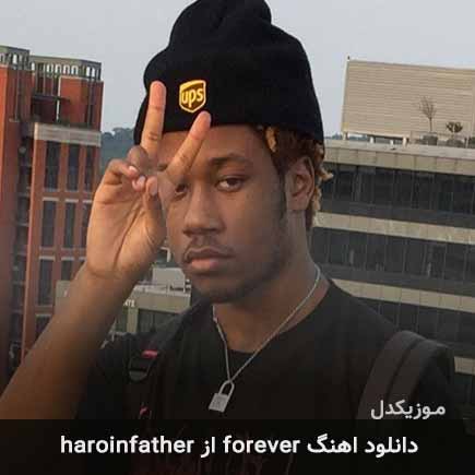 آهنگ haroinfather forever