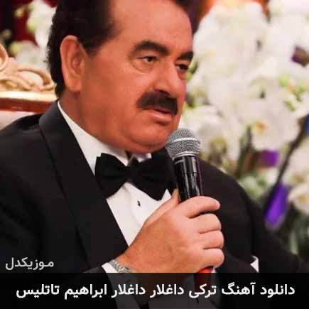 آهنگ ابراهیم تاتلیس داغلار داغلار